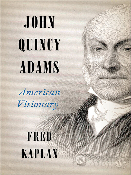 Title details for John Quincy Adams by Fred Kaplan - Available